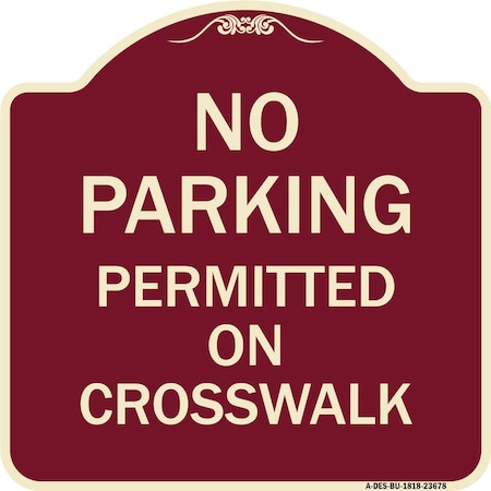 No Parking Permitted On Crosswalk Heavy-Gauge Aluminum Architectural Sign